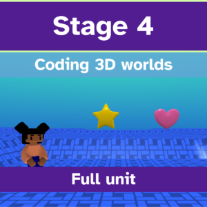 Stage 4 Coding 3D Worlds