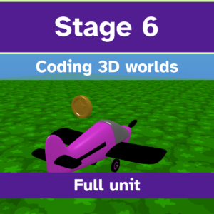 Stage 6 Coding 3D worlds